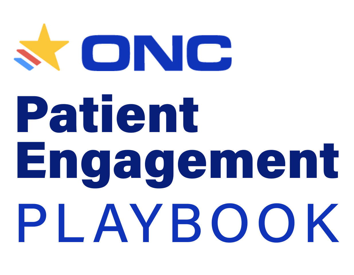 The Office of the National Coordinator (ONC) for Health Information Technology Patient Engagement Playbook